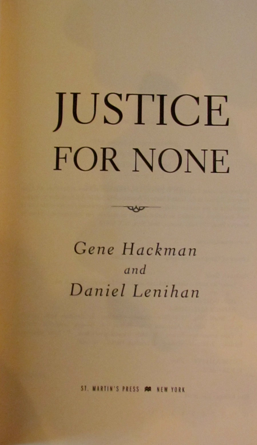 JUSTICE FOR NONE – By Gene Hackman & Daniel Lenihan – 2004 – FIRST EDITION