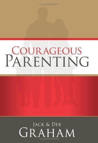 Courageous Parenting – 9781581347449, Jack Graham, hardcover