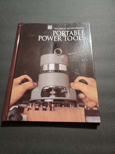 The Art of Woodworking Ser.: Portable Power Tools by Time-Life Books Editors…