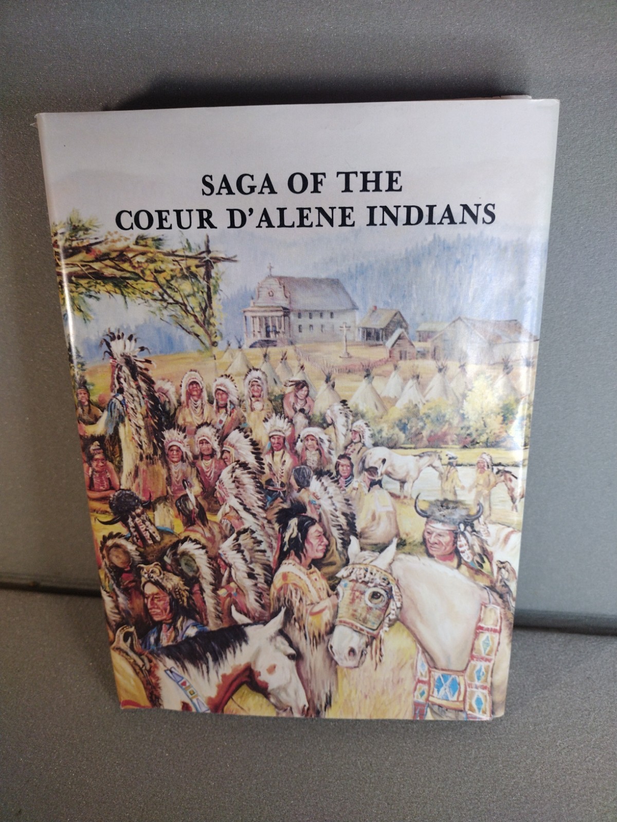 Vintage Saga Of The Coeur d’Alene Indians Chief Joseph Seltice Hardcover History