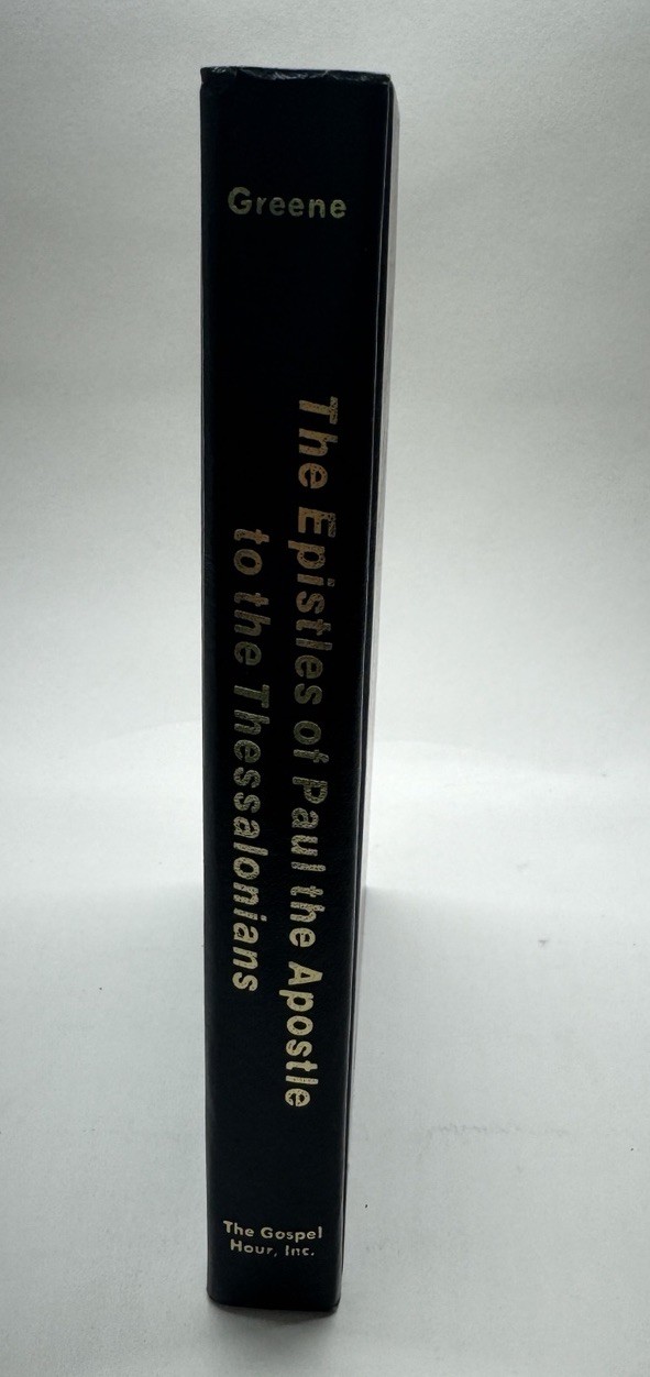THE EPISTLES OF PAUL THE APOSTLE TO THE THESSALONIANS Oliver B. Greene HC 1964