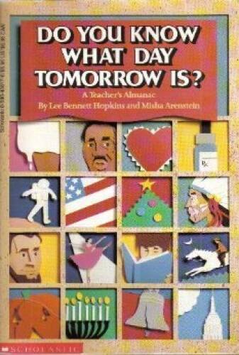 Do You Know What Day Tomorrow Is: A Teachers Almanac – Paperback – GOOD