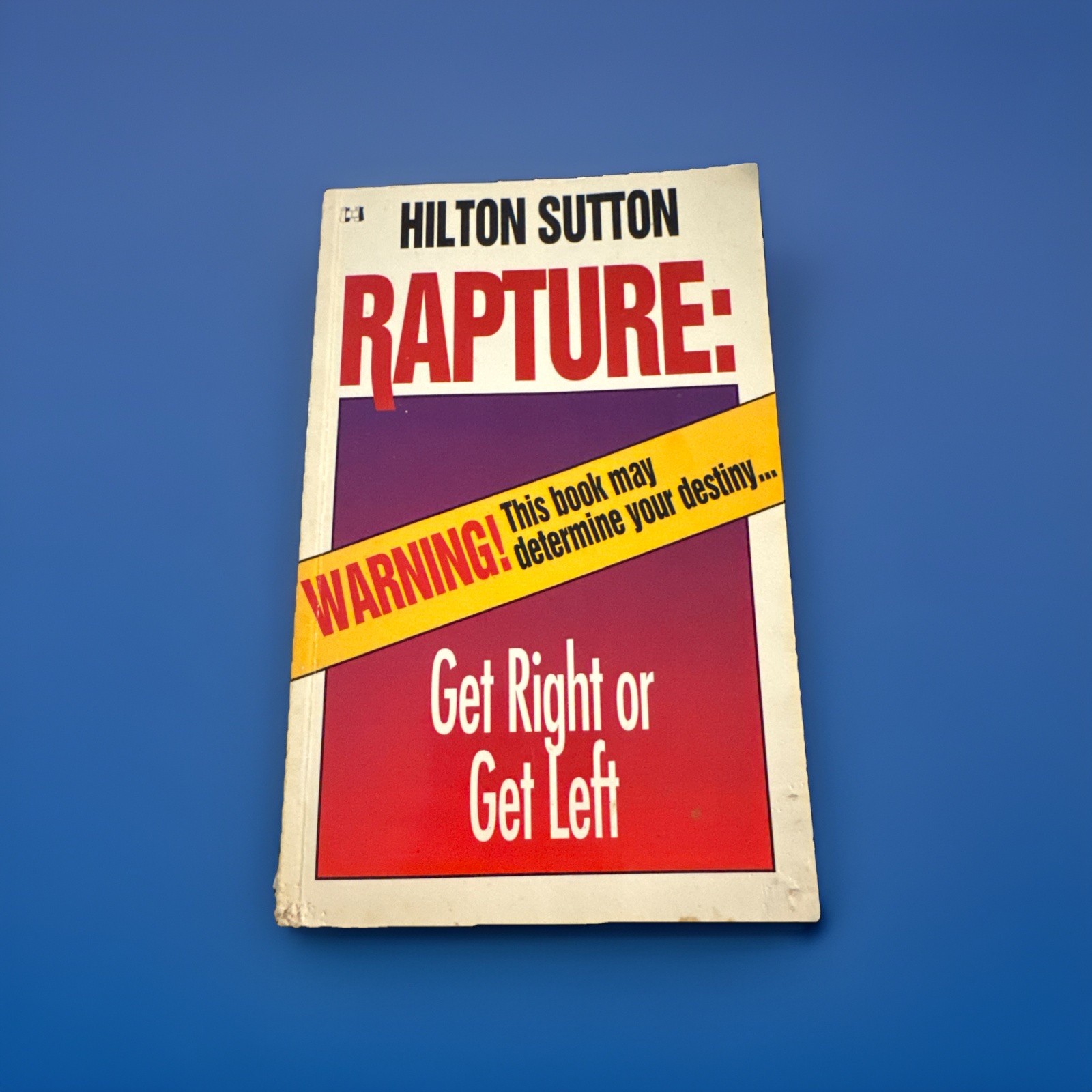 RAPTURE – GET RIGHT OR GET LEFT By Hilton Sutton – Paperback Book