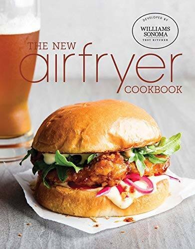 The New Air Fryer Cookbook – Hardcover By Williams Sonoma Test Kitchen – GOOD