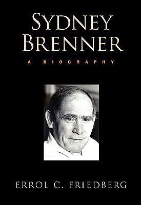 Sydney Brenner: A Biography – Friedberg, Errol C.