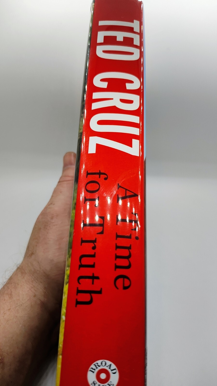 Time for Truth : Reigniting the Promise of America by Ted Cruz (2015, Hardcover)