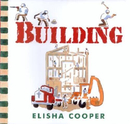 Building – Hardcover By Cooper, Elisha – GOOD