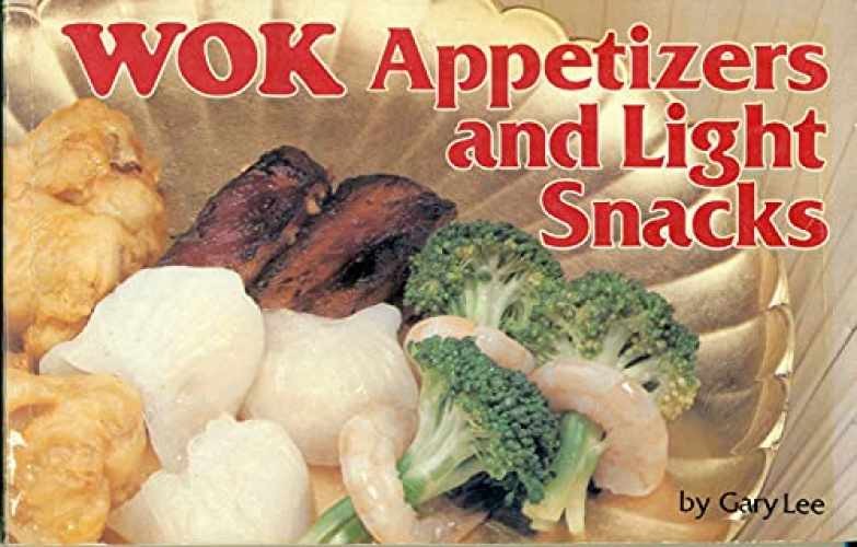Wok Appetizers and Light Snacks – Paperback, by Lee Gary – Very Good
