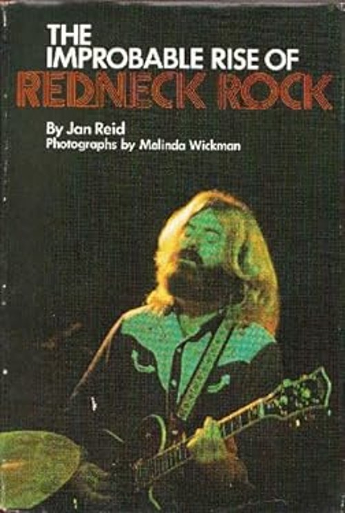 The Improbable Rise of Redneck Rock Hardcover Jan Reid