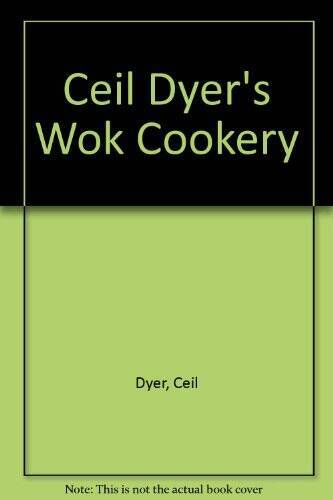 Ceil Dyers Wok Cookery – Hardcover By Dyer, Ceil – GOOD