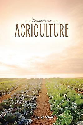 Counsels on Agriculture – White, Ellen G