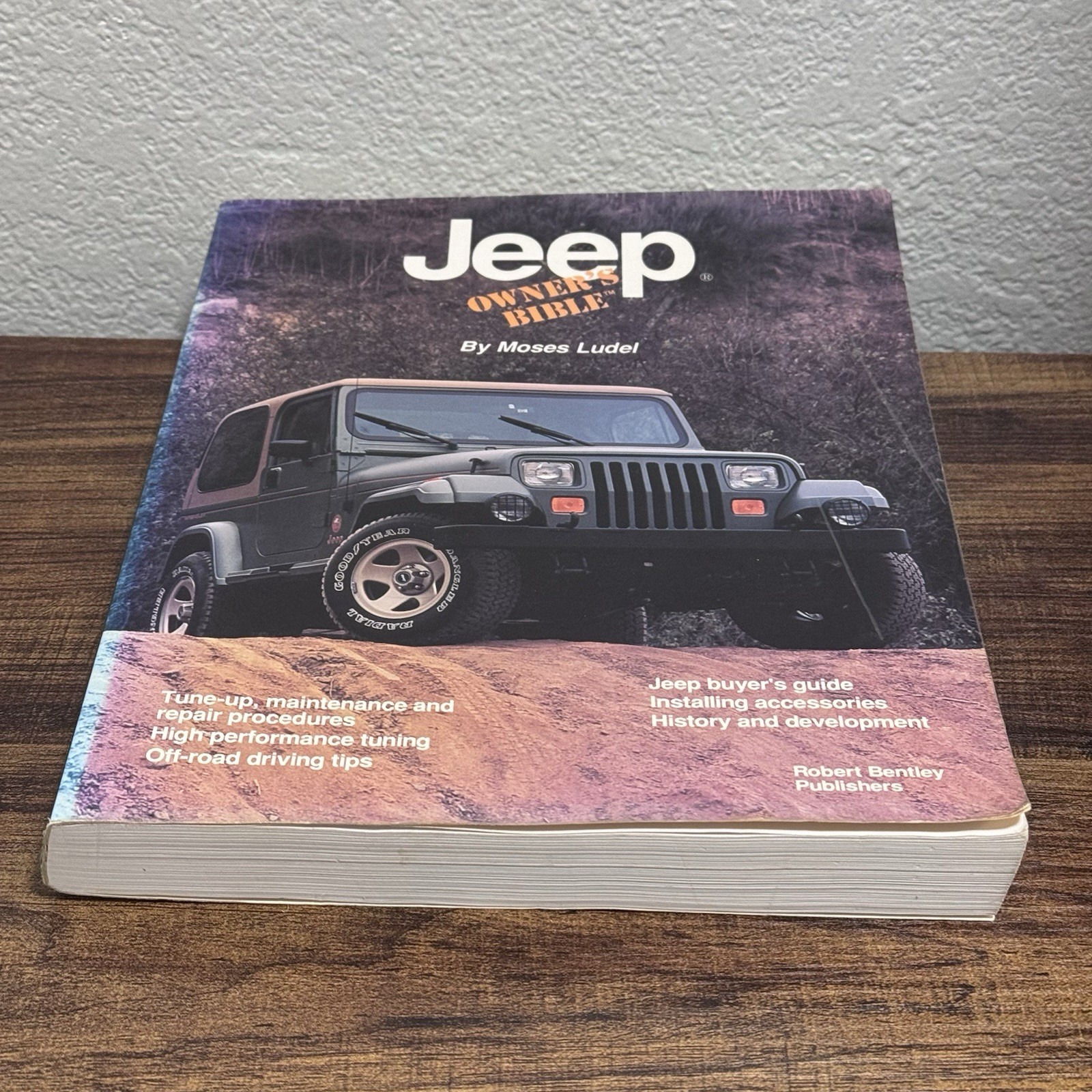 Jeep Owner’s Bible: A Hands-On Guide to Getting the Most from Your Jeep by Ludel