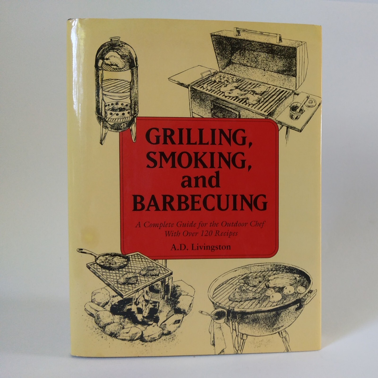 1992 „Grilling, Smoking, And Barbecuing“ By A.D. Livingston HC DJ VG