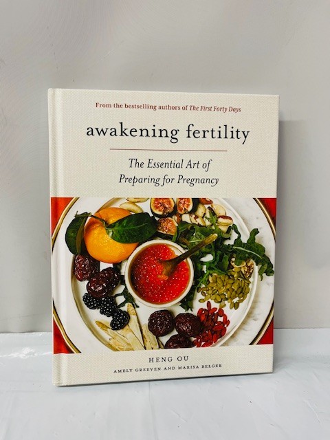Awakening Fertility: The Essential Art of Preparing for Pregnancy by Heng Ou