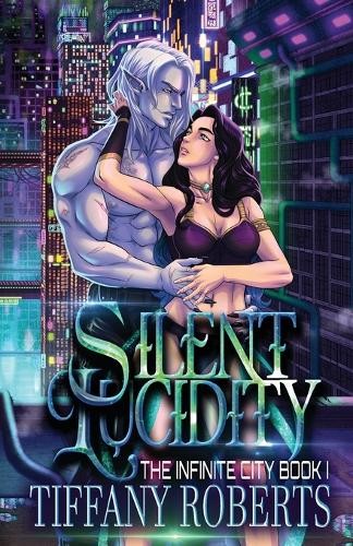 Tiffany Roberts Silent Lucidity (The Infinite City #1) (Paperback) (UK IMPORT)