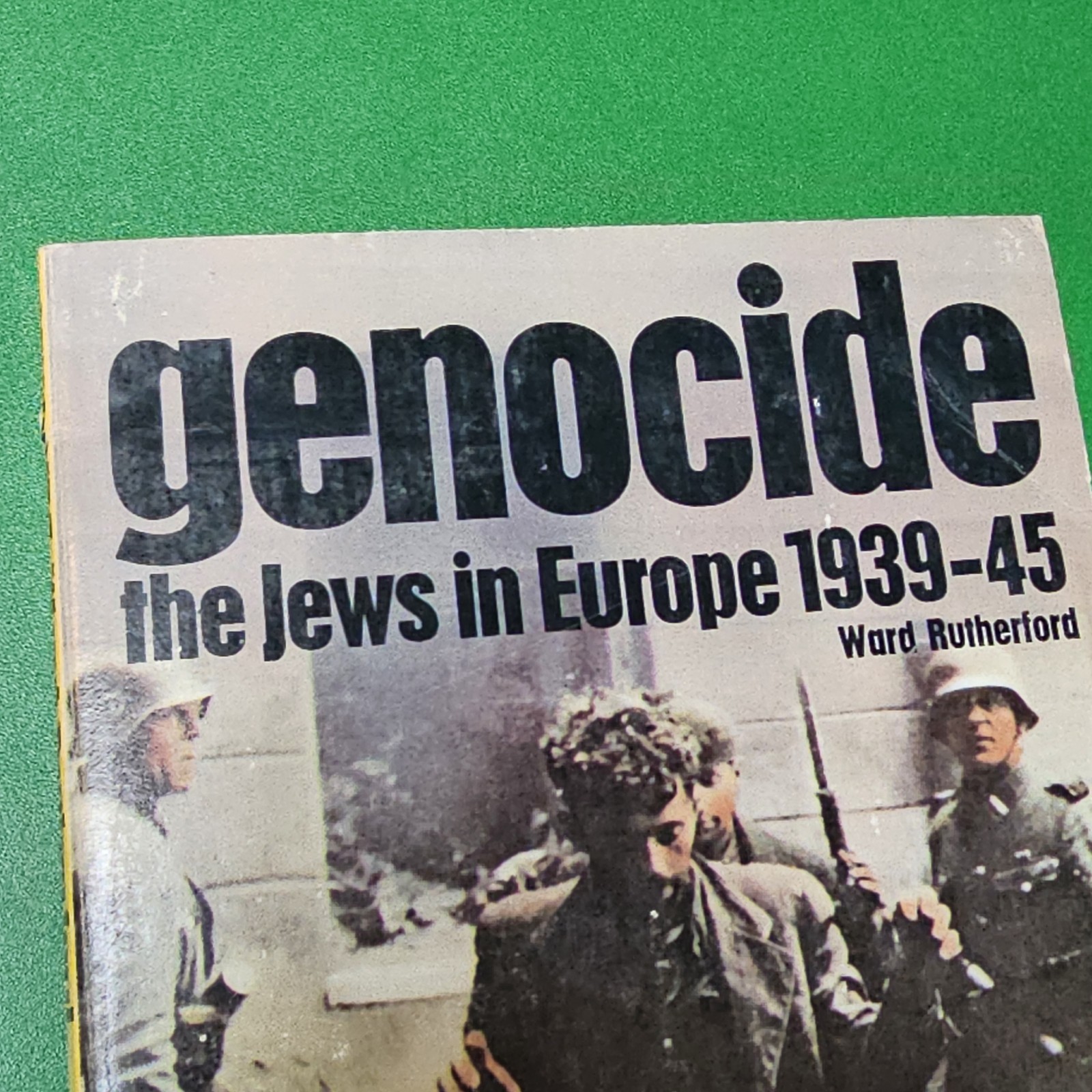 Genocide: The Jews in Europe 1939-45 Ballantine’s Illustrated Human Conflict #4