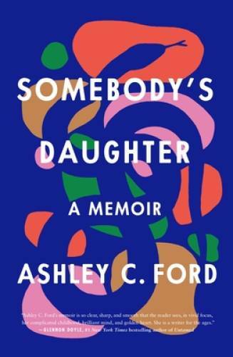Somebody’s Daughter: A Memoir – Hardcover By Ford, Ashley C. – VERY GOOD