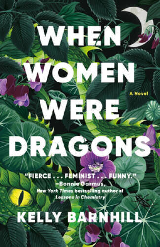 When Women Were Dragons: A Novel – Paperback By Barnhill, Kelly – GOOD
