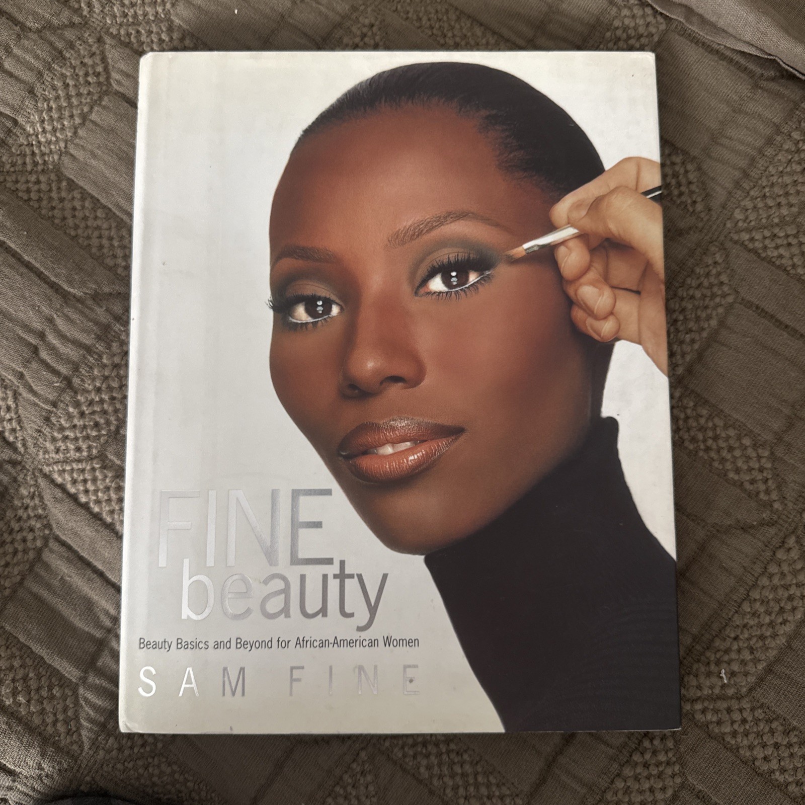 Fine Beauty: Beauty Basics and Beyond for African American Women by Sam Fine