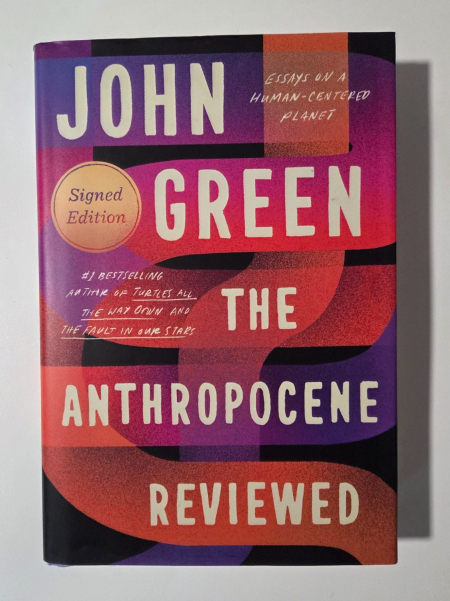 SIGNED The Anthropocene Reviewed — John Green | 1st Ed 1st Printing HCDJ