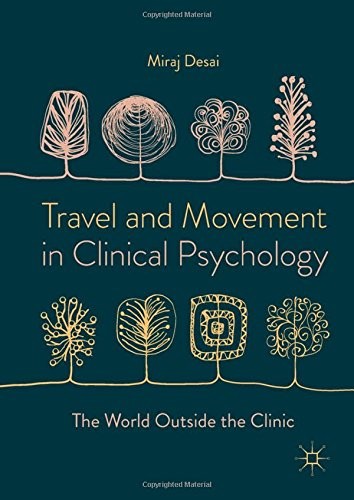 TRAVEL AND MOVEMENT IN CLINICAL PSYCHOLOGY: THE WORLD By Miraj Desai – Hardcover