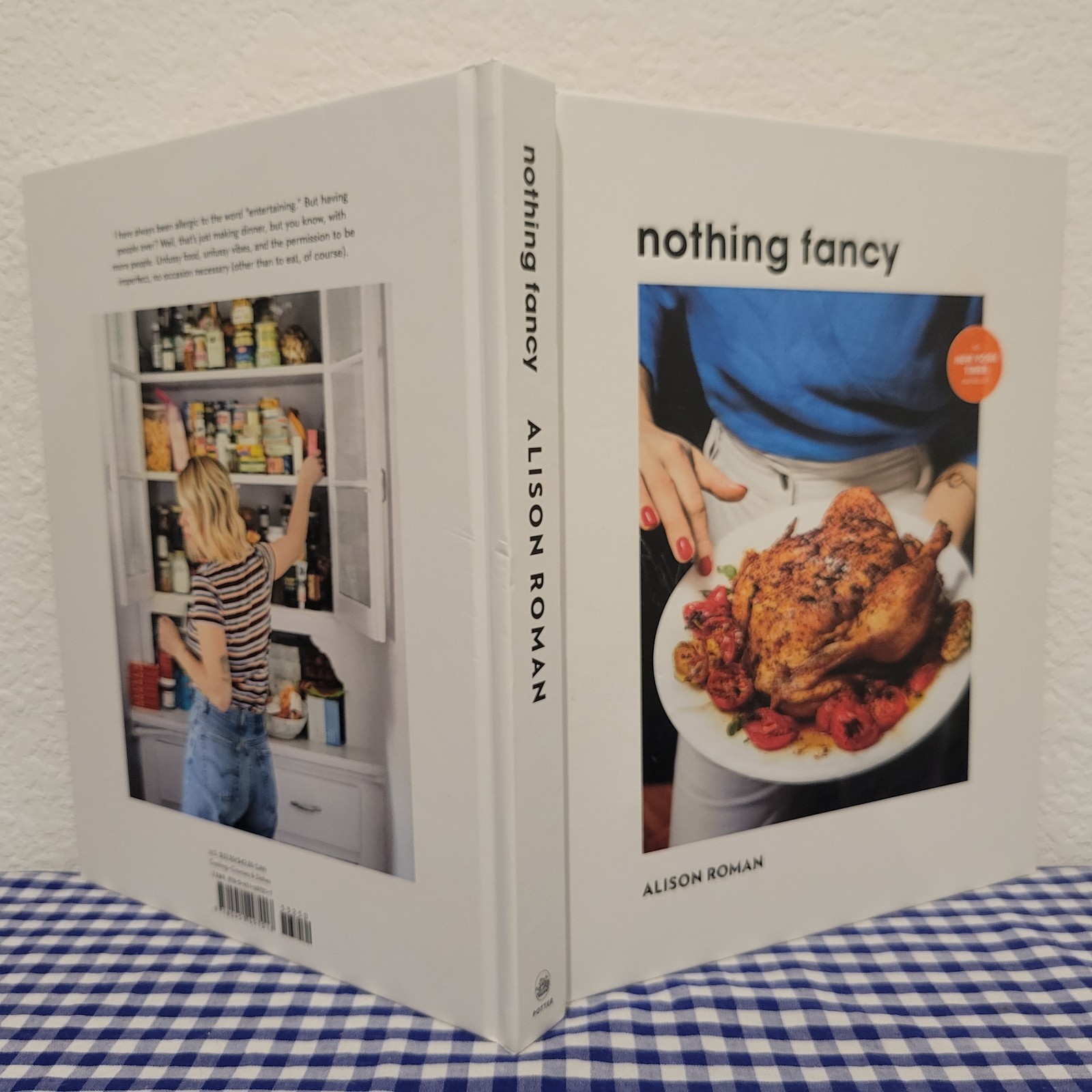 Nothing Fancy: Unfussy Food for Having People Over, Roman, Alison – First Ed.