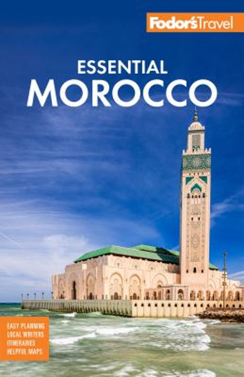Fodor’s Essential Morocco Paperback Fodor’s Fodor’s Travel Guides