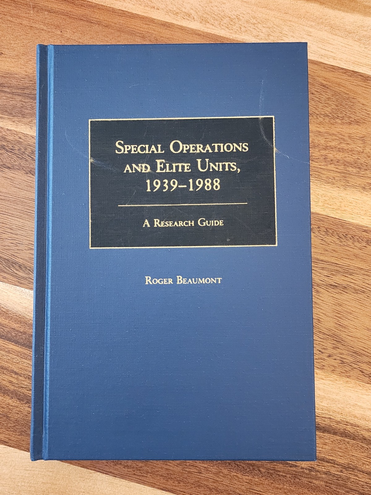 Special Operations and Elite Units, 1939-1988: A Research Guide – Roger Beaumont