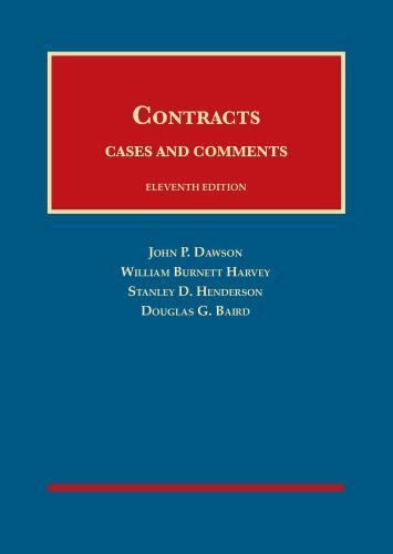 Contracts, Cases and Comments by Dawson John; Harvey (11th edition)