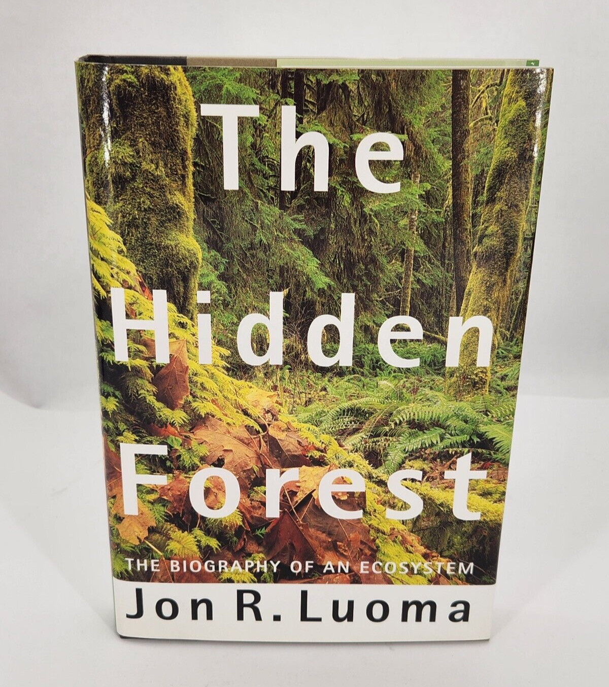 Hidden Forest : Biography of an Ecosystem by Luoma, Jon R. 1999 Hardcover