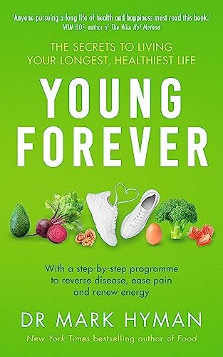 Young Forever: THE SUNDAY TIMES BESTSELLER by Hyman, Mark