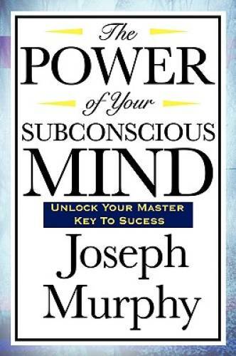 The Power of Your Subconscious Mind – Paperback By Murphy, Joseph – GOOD