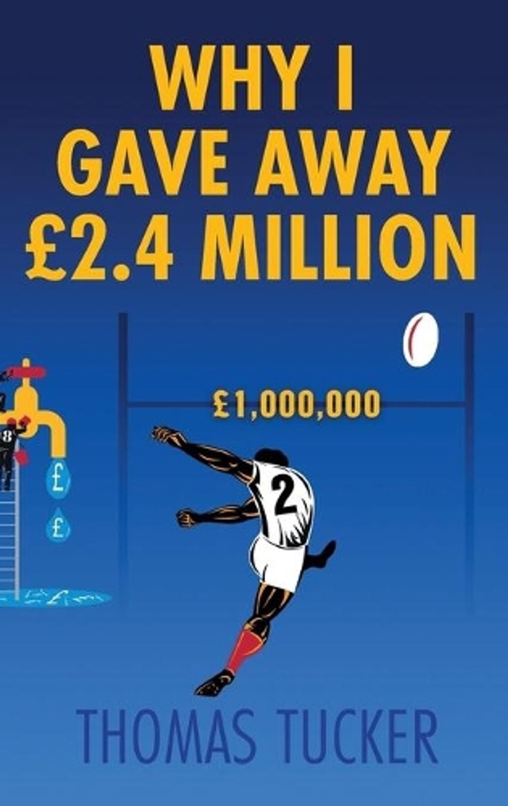 Why I Gave Away 2.4 Million Pounds by Thomas Tucker (English) Hardcover Book