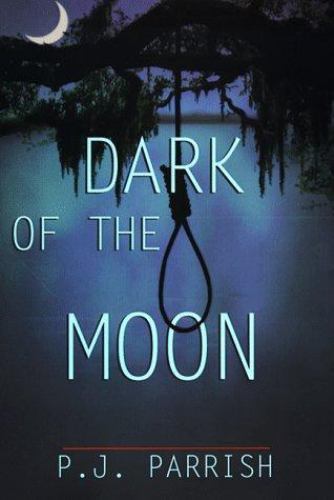 Dark of the Moon by P. J. Parrish