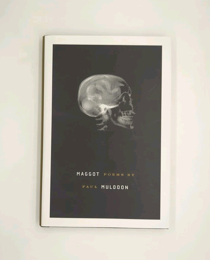 Signed! Maggot by Paul Muldoon (2010, Farrar Straus Giroux)
