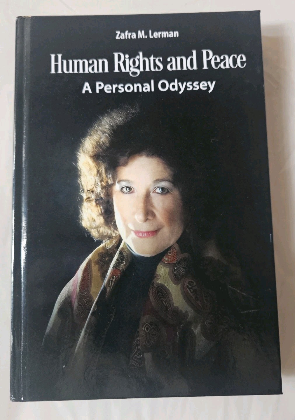 Human Rights and Peace: A Personal Odyssey by Zafra Lerman Hardover