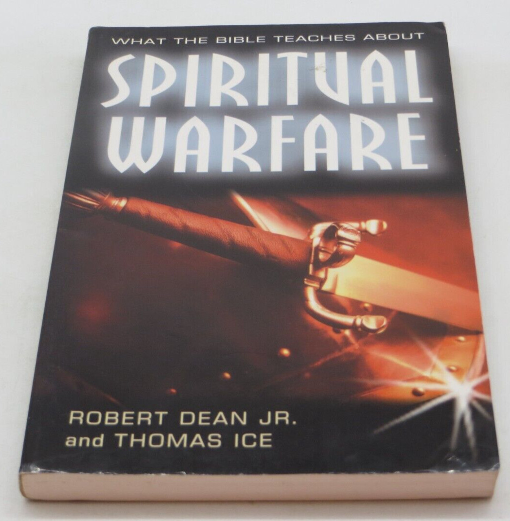 What The Bible Teaches About SPIRITUAL WARFARE by Robert Dean Jr. and Thomas Ice