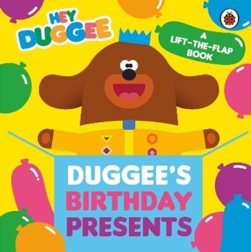 Hey Duggee Hey Duggee: Duggee’s Birthday Presents Lift- (Board Book) (UK IMPORT)
