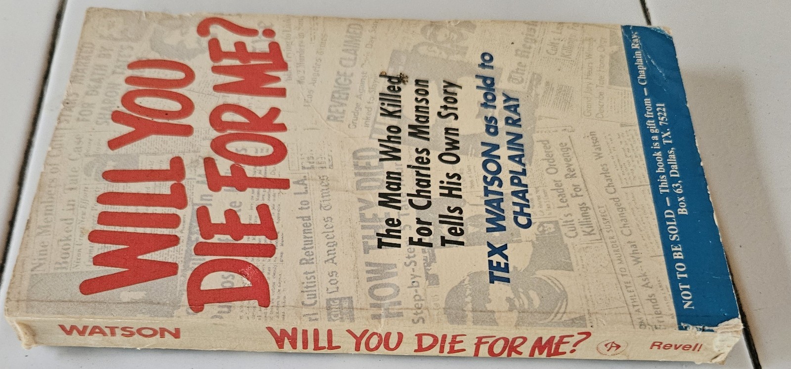 Will You Die For Me? by Tex Watson as told to Chaplain Ray 1978 PB