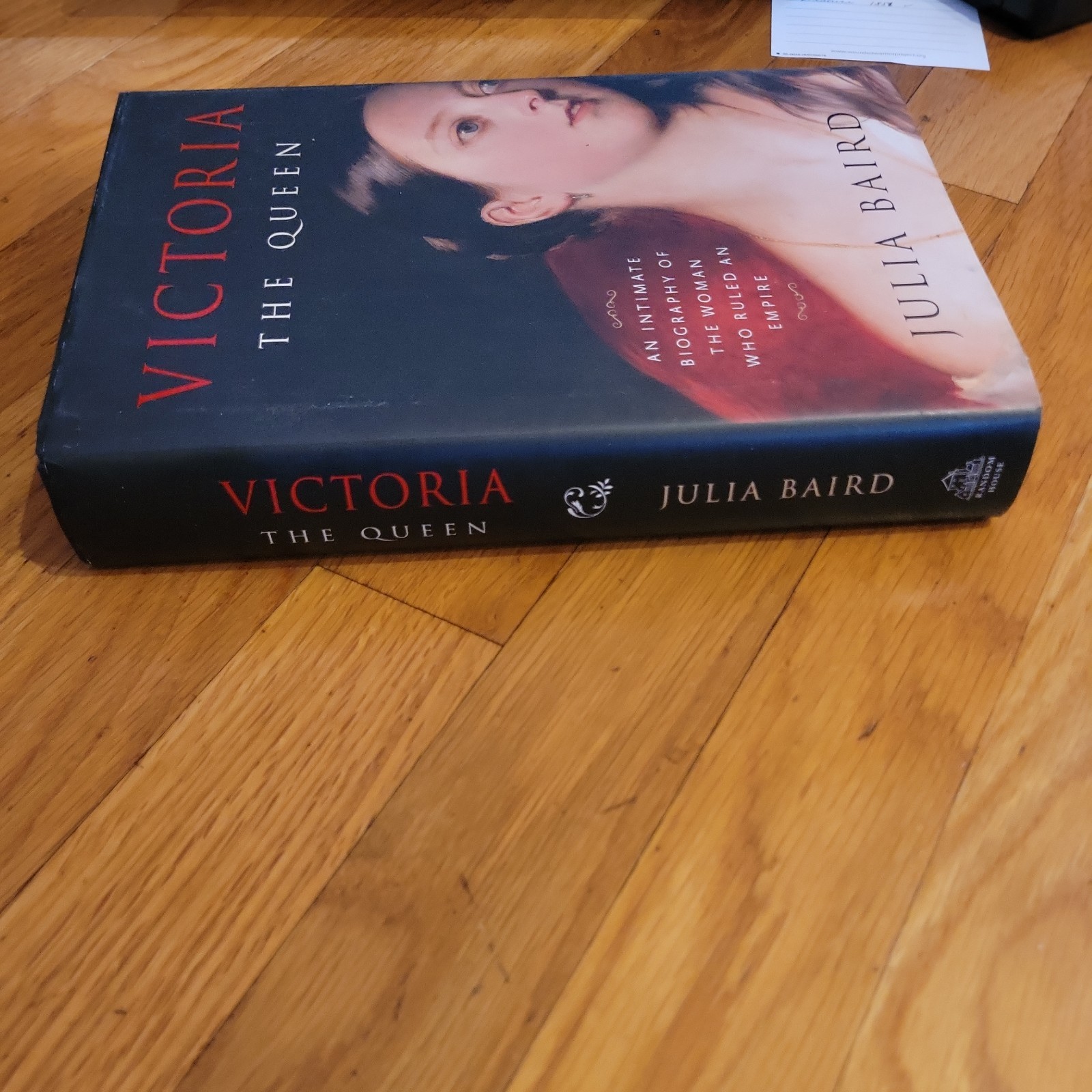 Victoria: the Queen : An Intimate Biography of the Woman Who Ruled an Empire