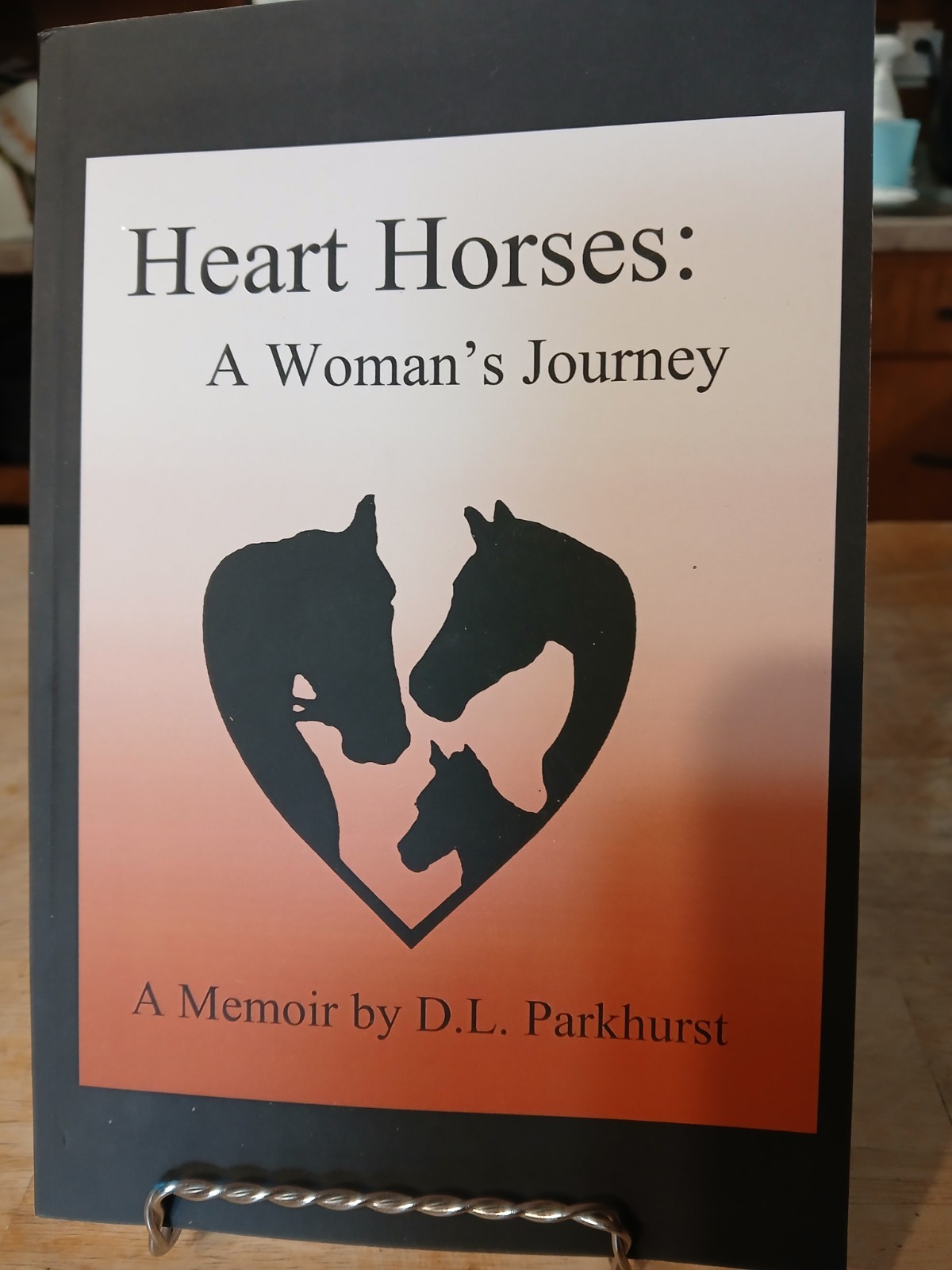 Heart Horses: A Woman’s Journey Memoir BY D.L. Parkhurst 2021 NEW
