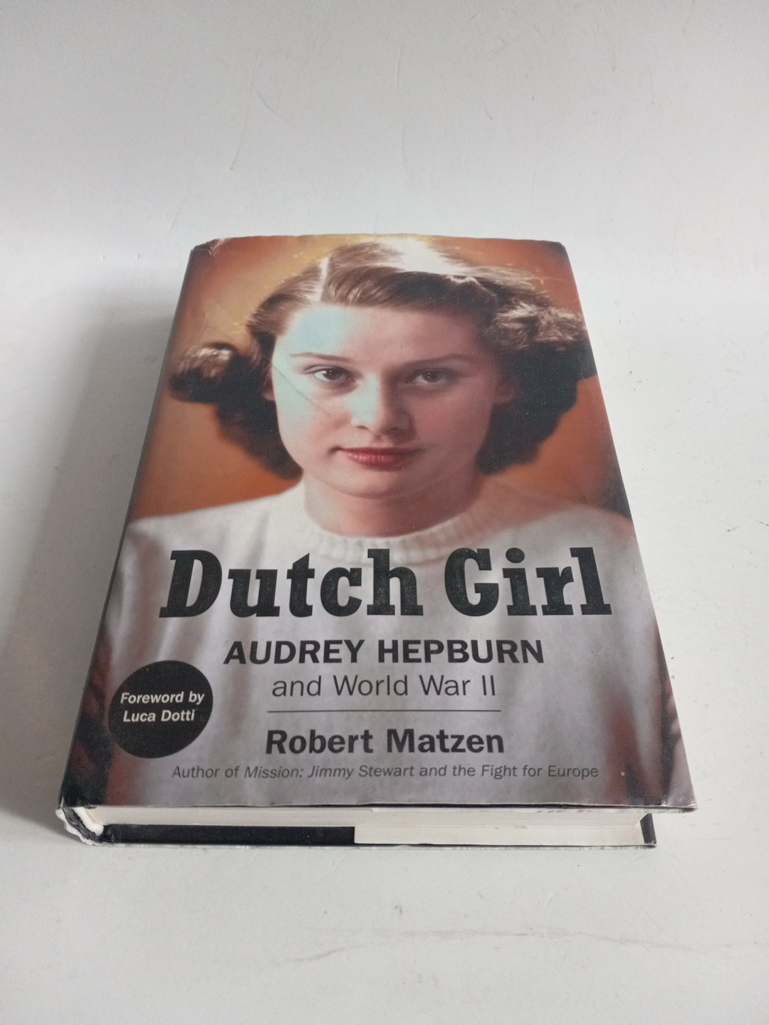 Dutch Girl: Audrey Hepburn and World War II Hardcover