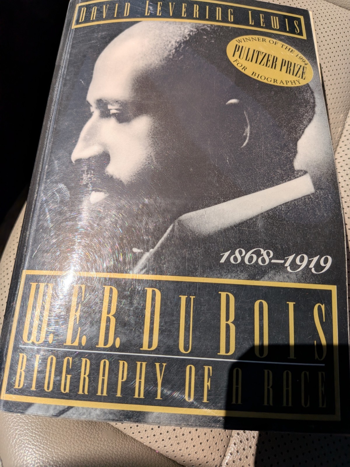 W. E. B. Du Bois: Biography of a Race 1868-1919 David Levering Lewis PB