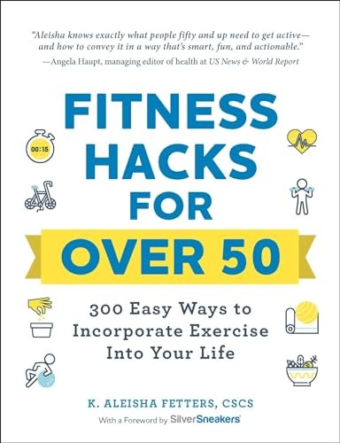 Fitness Hacks for over 50: 300 Ea… by Fetters, K. Aleisha Paperback / softback