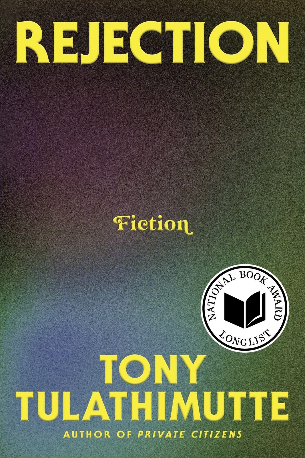 Rejection Tony Tulathimutte