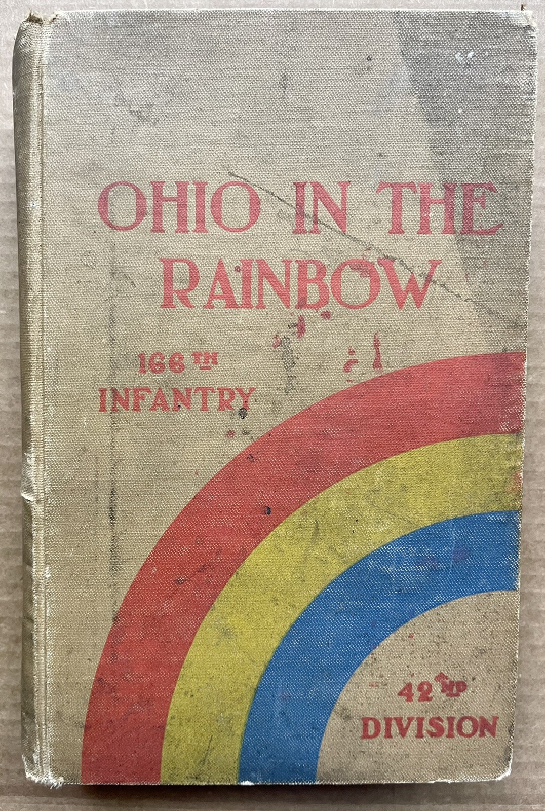 OHIO IN THE RAINBOW US ARMY 166th INFANTRY REGT 42nd DIVISION WWI HISTORY BOOK