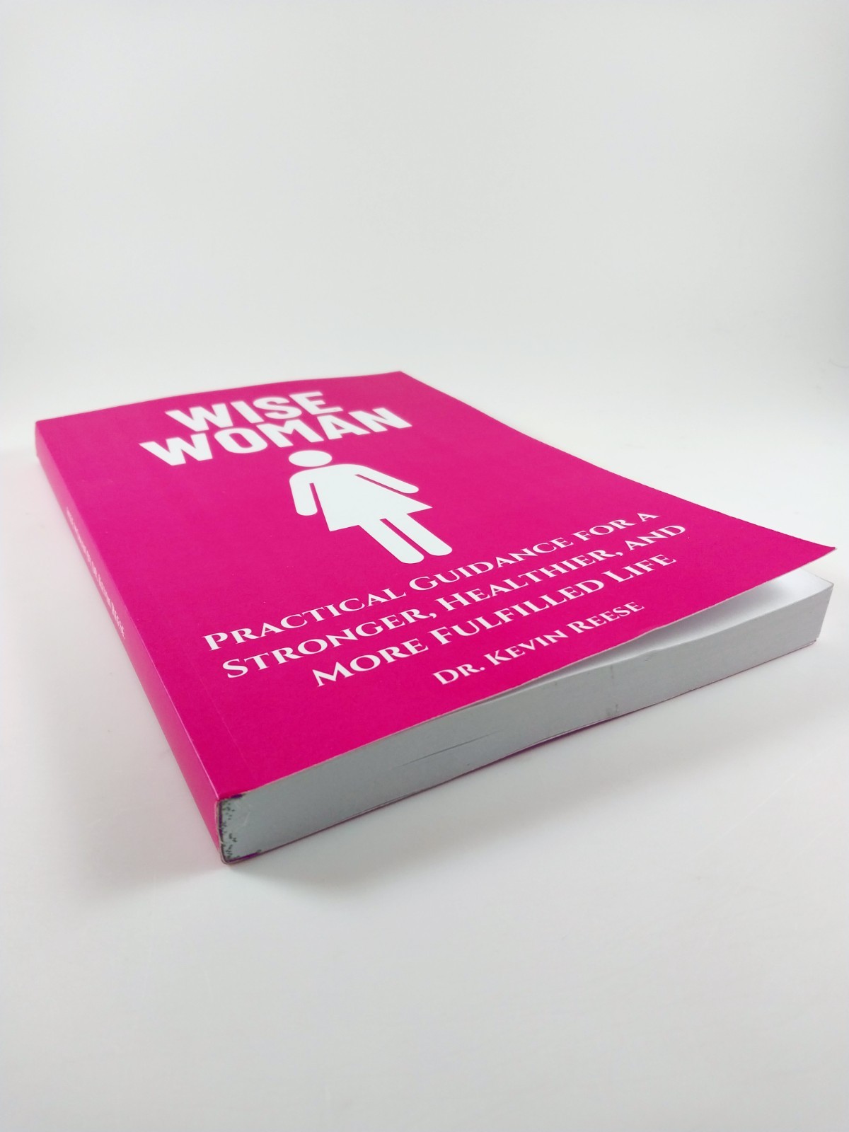 Wise Woman : Practical Guidance for a Stronger .. by Kevin Reese (2025, TPB)