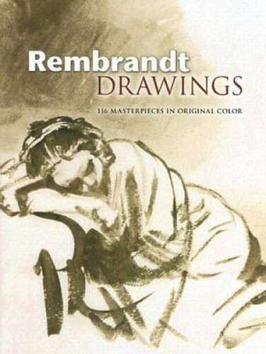 Rembrandt Drawings: 116 Masterpieces in Original Color (Dover Fine Art, H – GOOD