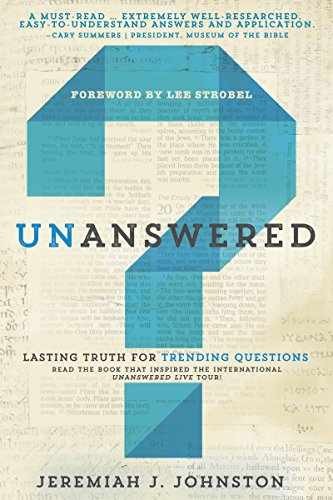 Unanswered: Lasting Truth for – Paperback, by Johnston Ph.D Jeremiah – Very Good