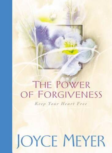 The Power of Forgiveness: Keep Your Heart Free – Hardcover – VERY GOOD